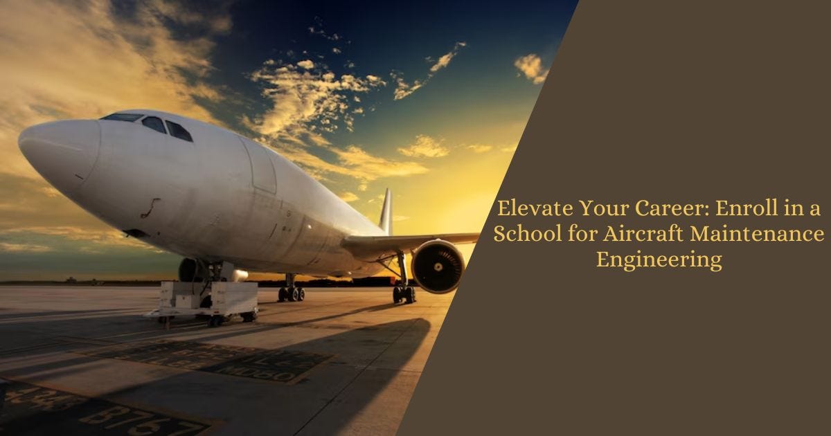 Elevate Your Career Enroll in a School for Aircraft Maintenance Engineering Igesame Medium