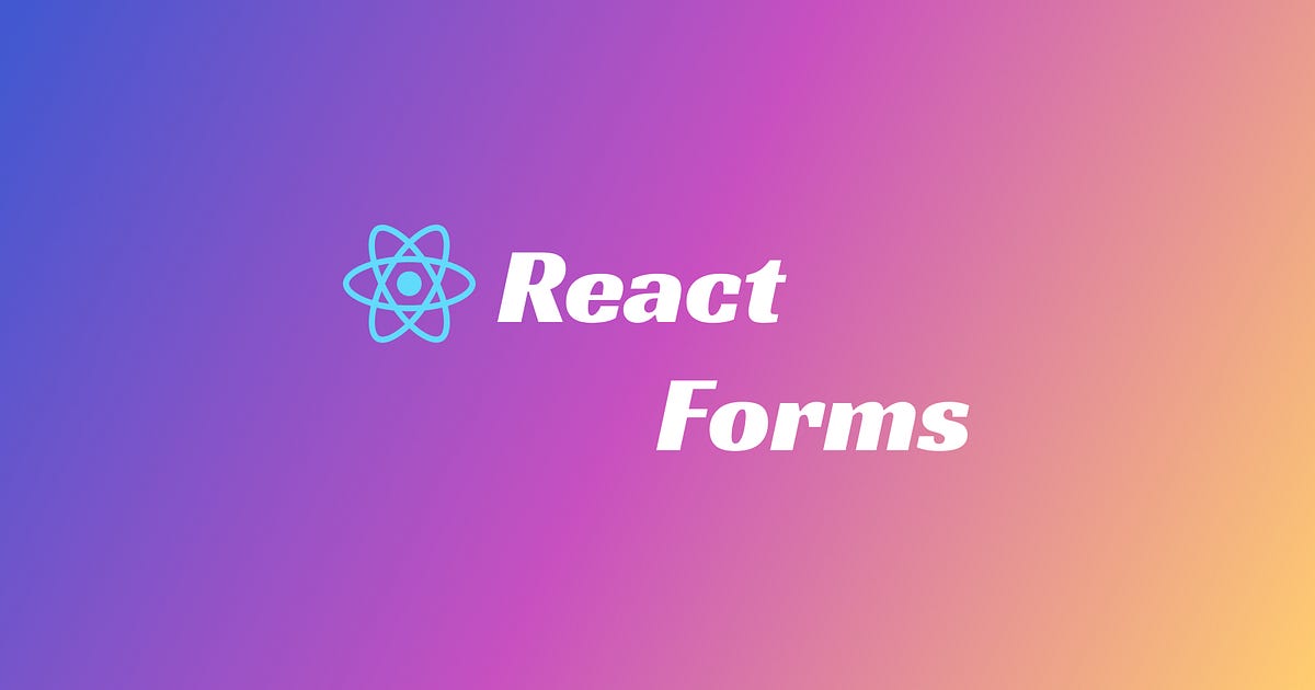 Creating forms in React. How to create simple JSX forms using… | by ...