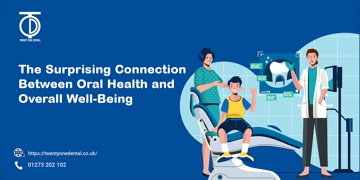 The Surprising Connection Between Oral Health and Overall WellBeing