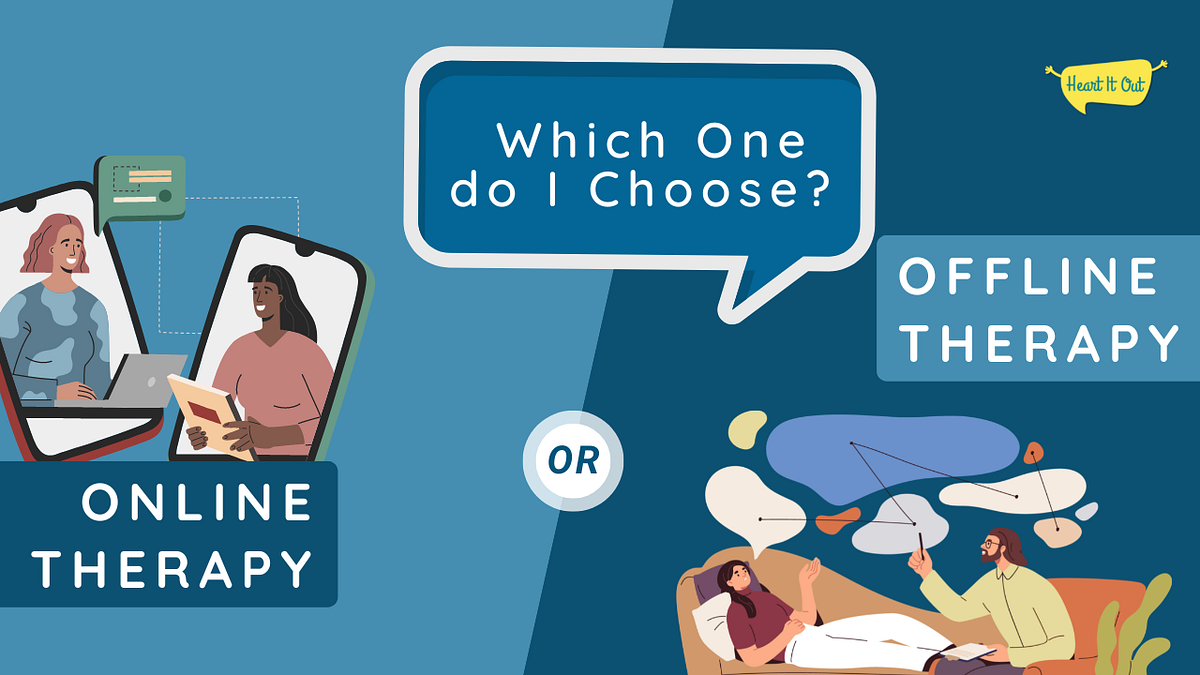 Online or Offline Therapy Which One do I Choose? by Heart It Out