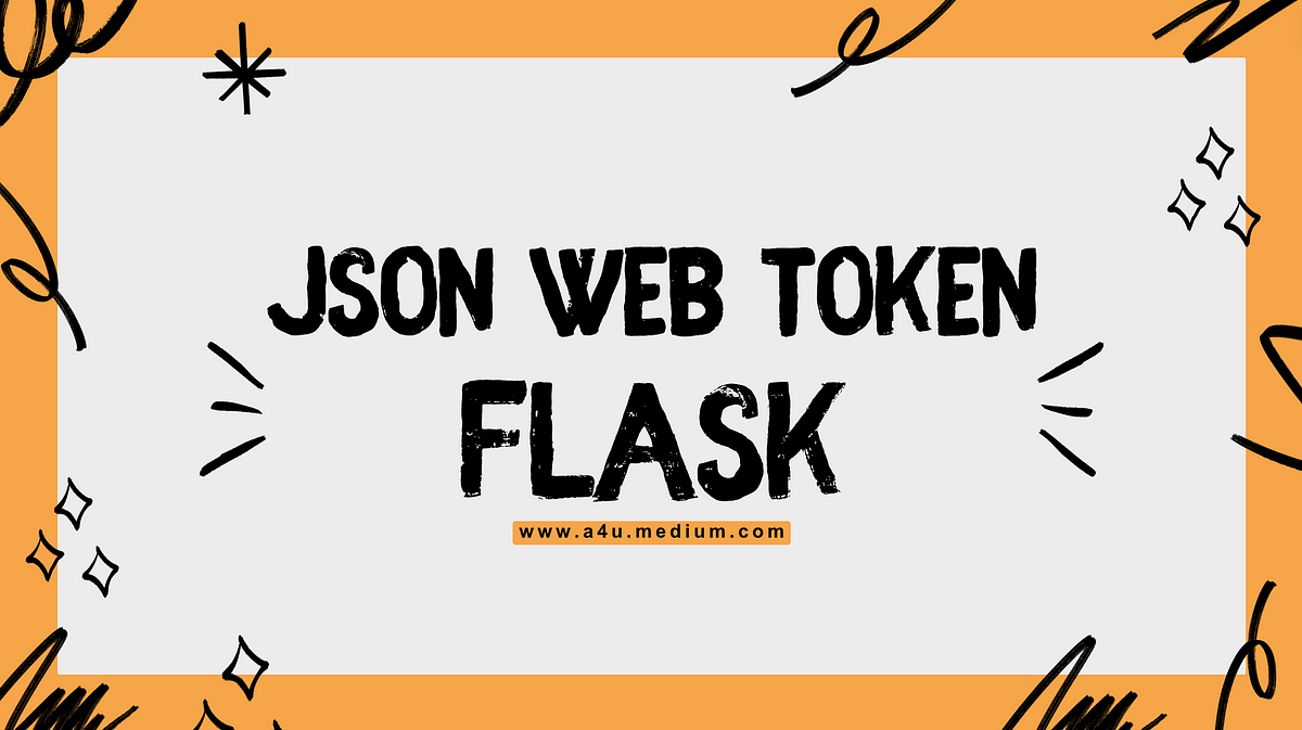 Json Web Token Authentication In Flask By Syscrews Medium Json Web Token Authentication In Flask By Syscrews Medium