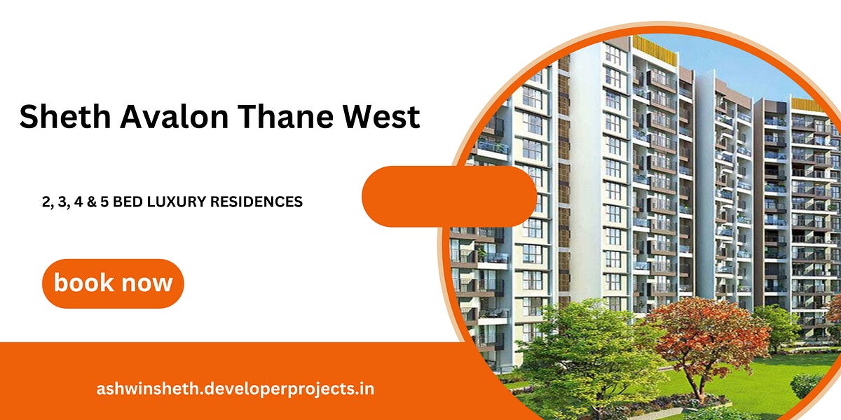 Sheth Avalon Thane West Buy Your Dream House by Isharat Ali Sep