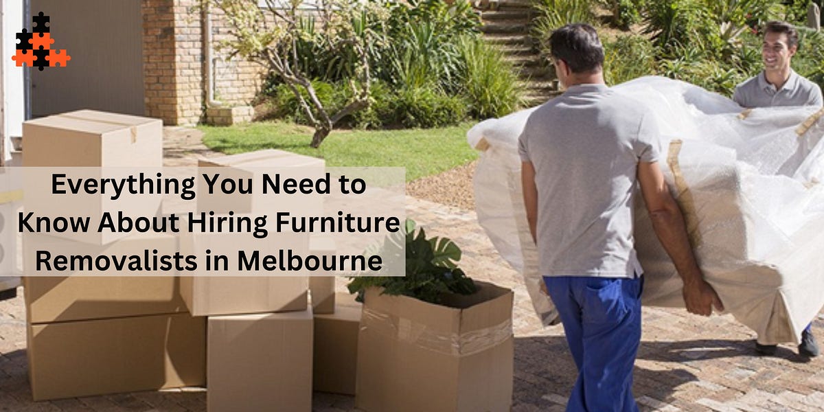 Everything You Need to Know About Hiring Furniture Removalists in