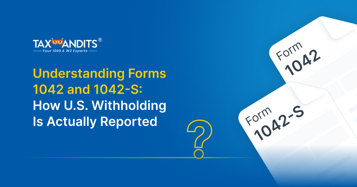 Understanding Forms 1042 and 1042-S: How U.S. Withholding is Actually Reported
