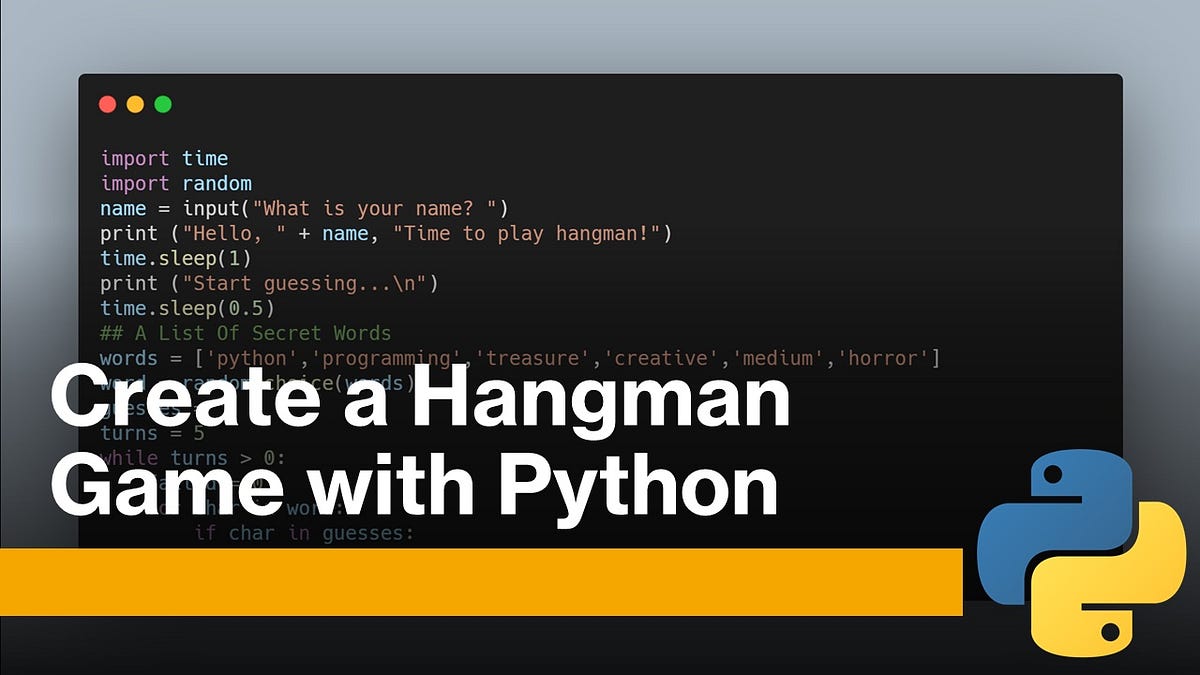 Hangman Game in Python. Step 1: Set up the game | by SarahDev | Aug ...