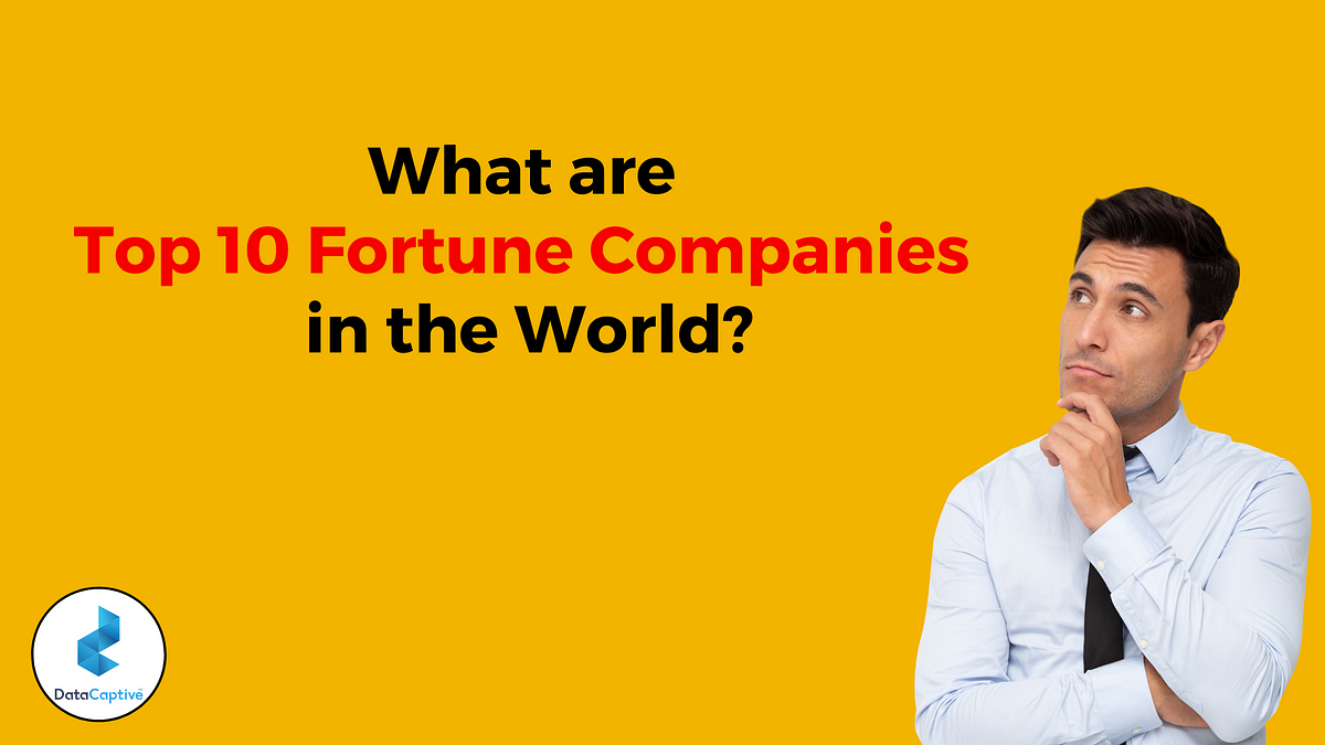Top 10 Fortune Companies in the World by Revenue by Rossie Welch Medium