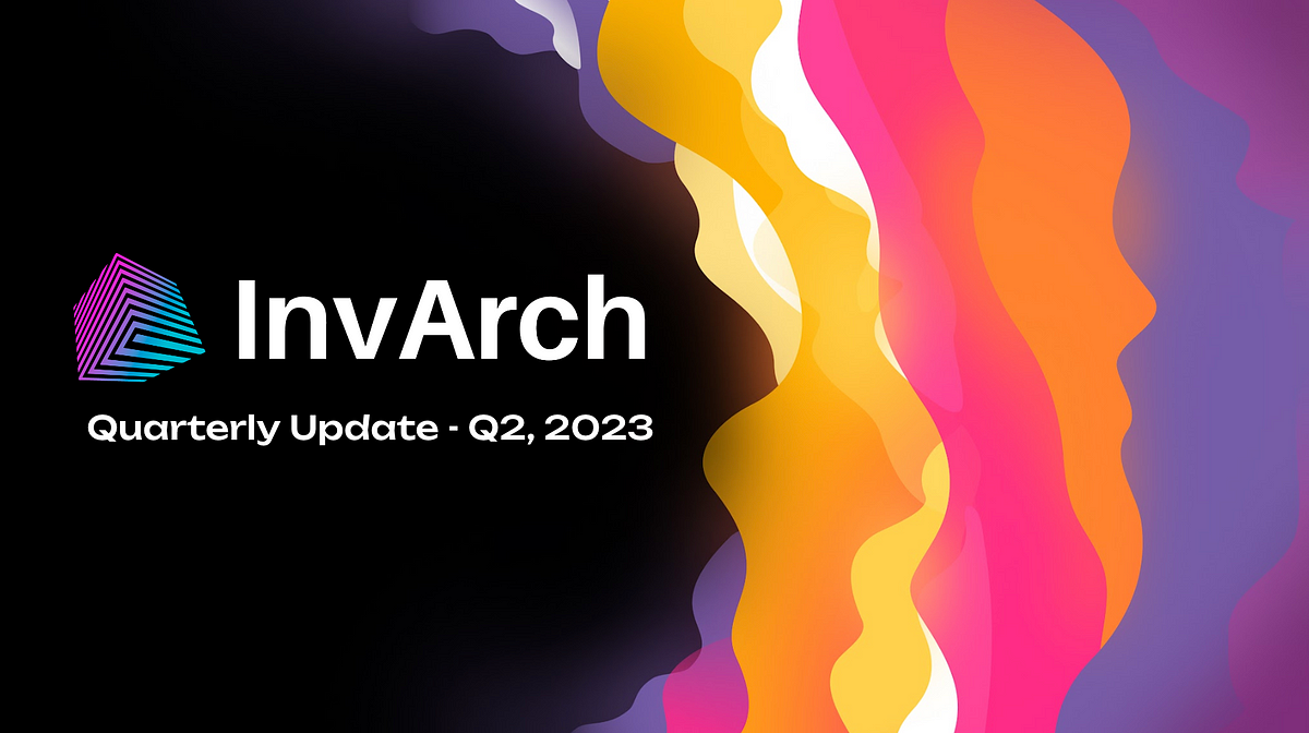 InvArch Quarterly Update — Q2, 2023