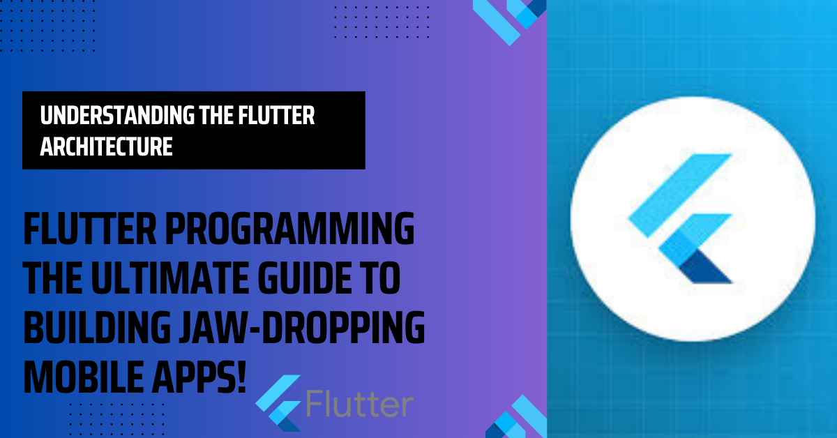 10 Secrets to Master Flutter Programming and Create Stunning Mobile ...