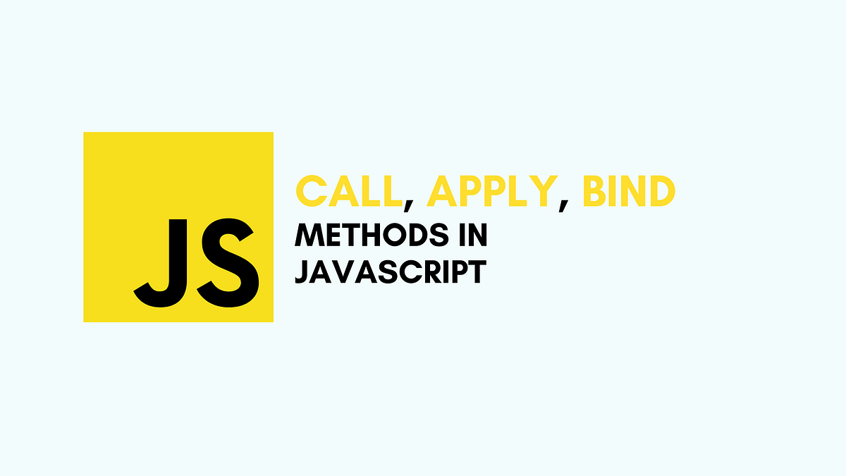 Call, apply and bind methods in Javascript | Bits and Pieces