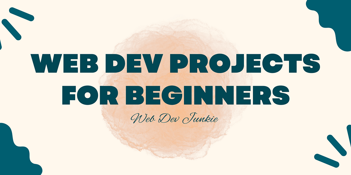 Project Ideas for Web Dev Beginners | by Web Dev Junkie | Medium