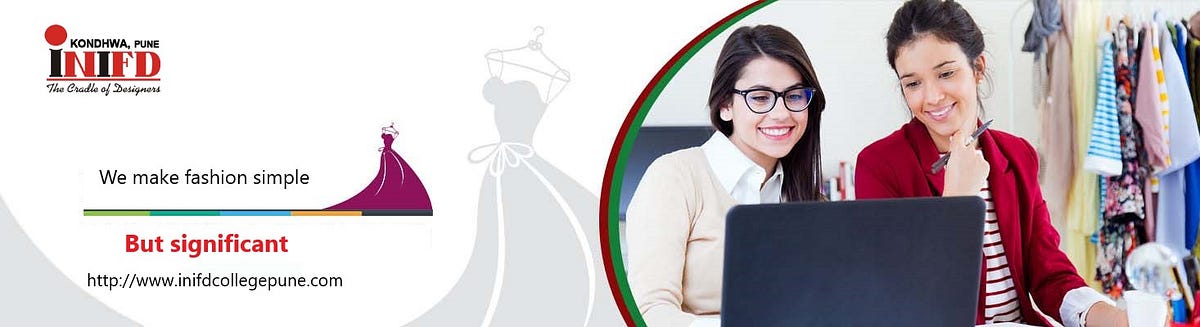 Learn Fashion Designing Course at INIFD Pune to Become a Successful Learn Fashion Designing Course at INIFD Pune to Become a Successful