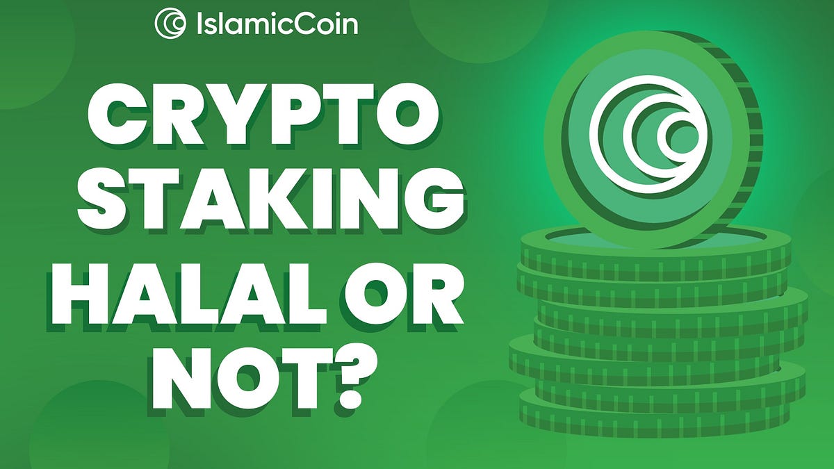 CRYPTO STAKING HALAL OR HARAM?. Crypto staking is conceivably the most