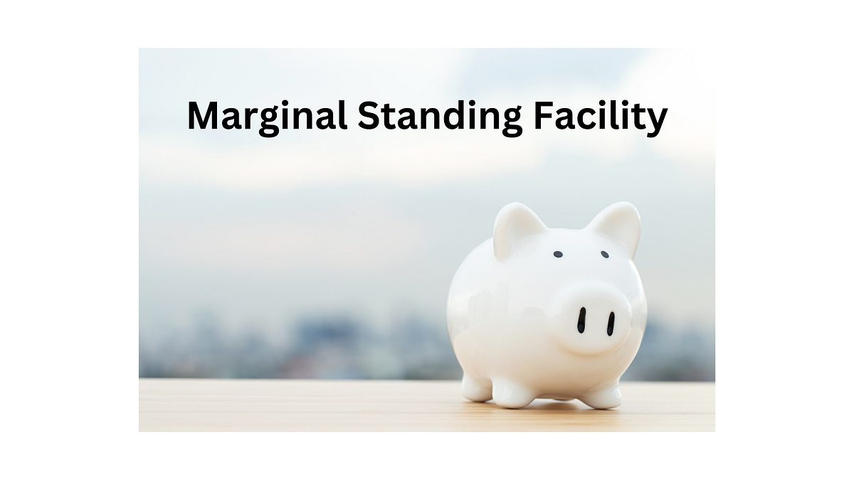 All you Need to Know About Marginal Standing Facility by Anamika