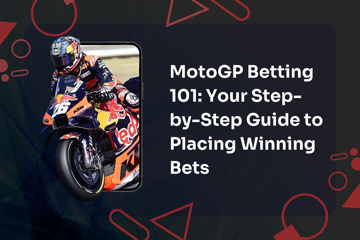 MotoGP Betting 101 Your StepbyStep Guide to Placing Winning Bets