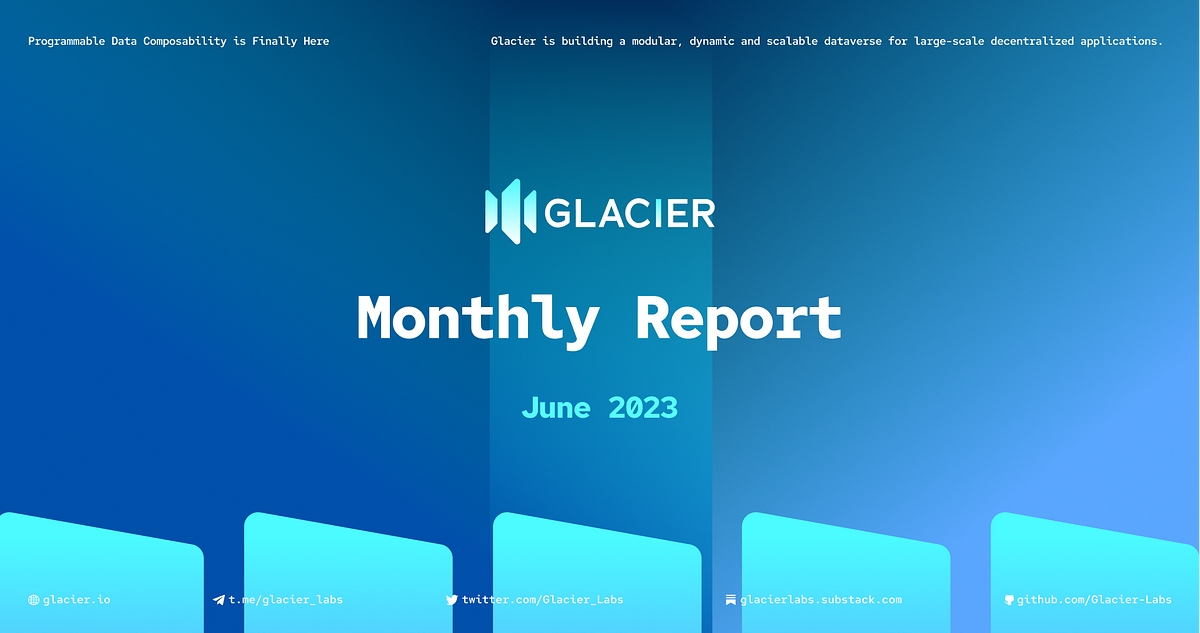 Glacier network june monthly report by glacier network medium
