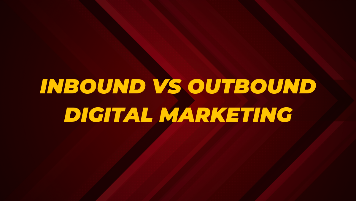 inbound vs outbound digital marketing