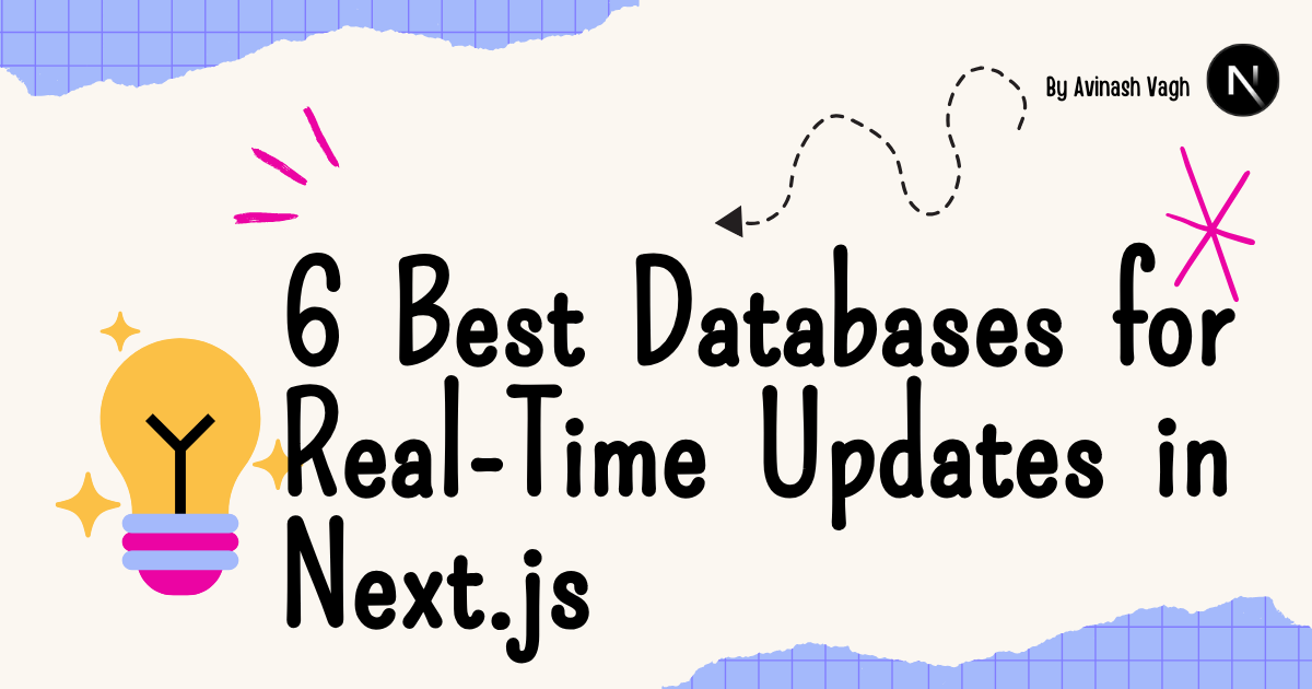 6 Best Databases for Real-Time Updates in Next.js | Startup Nextjs