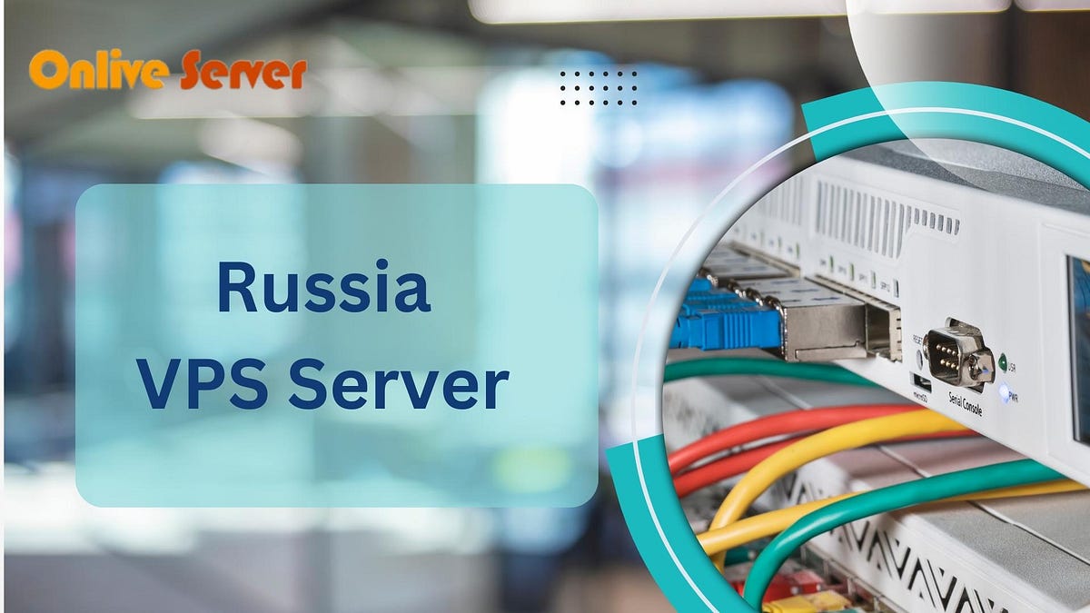 Russia VPS Server: Key to Successful Business | by Rishusingh | Medium