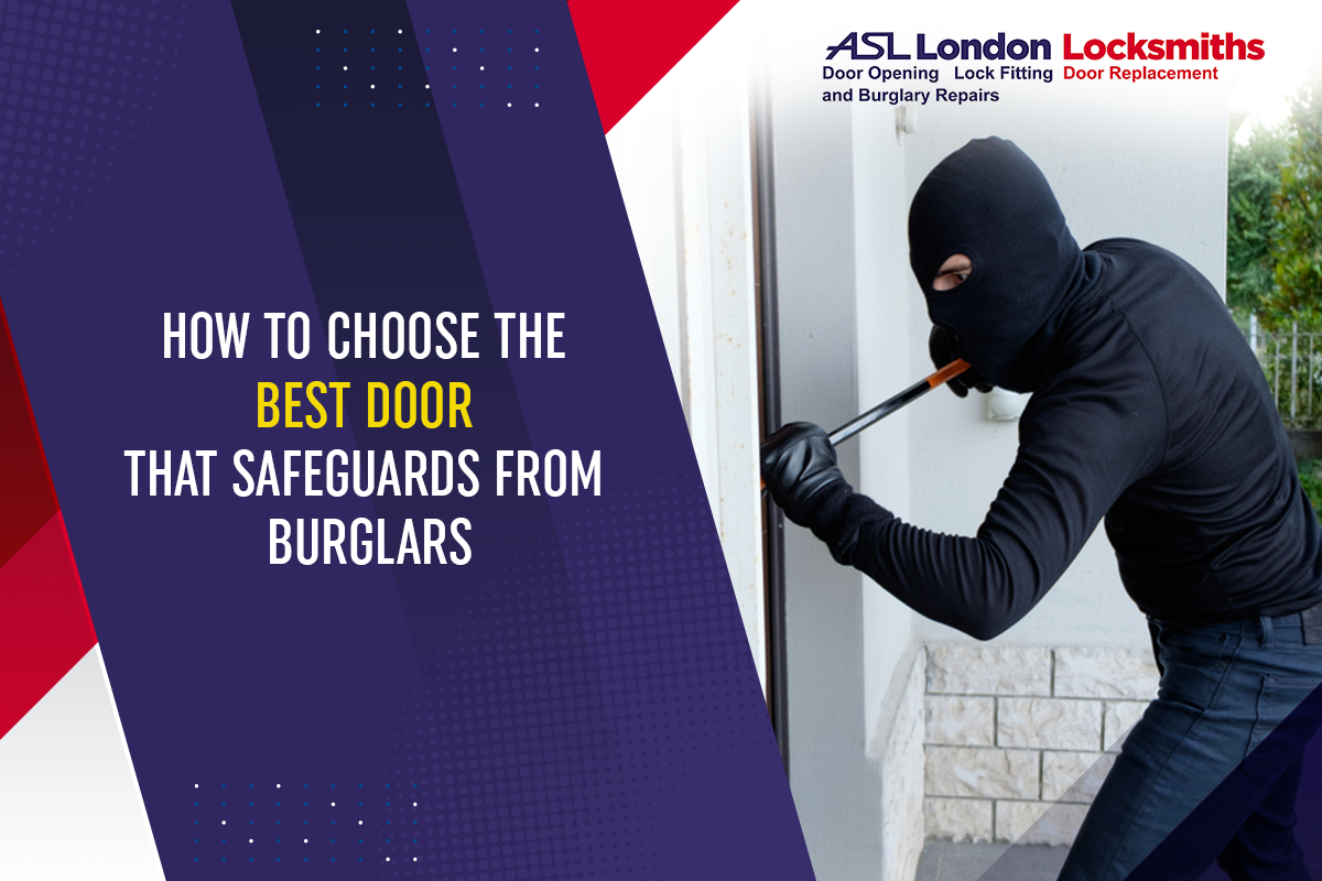 How to Choose the Best Door that Safeguards from Burglars by ASL