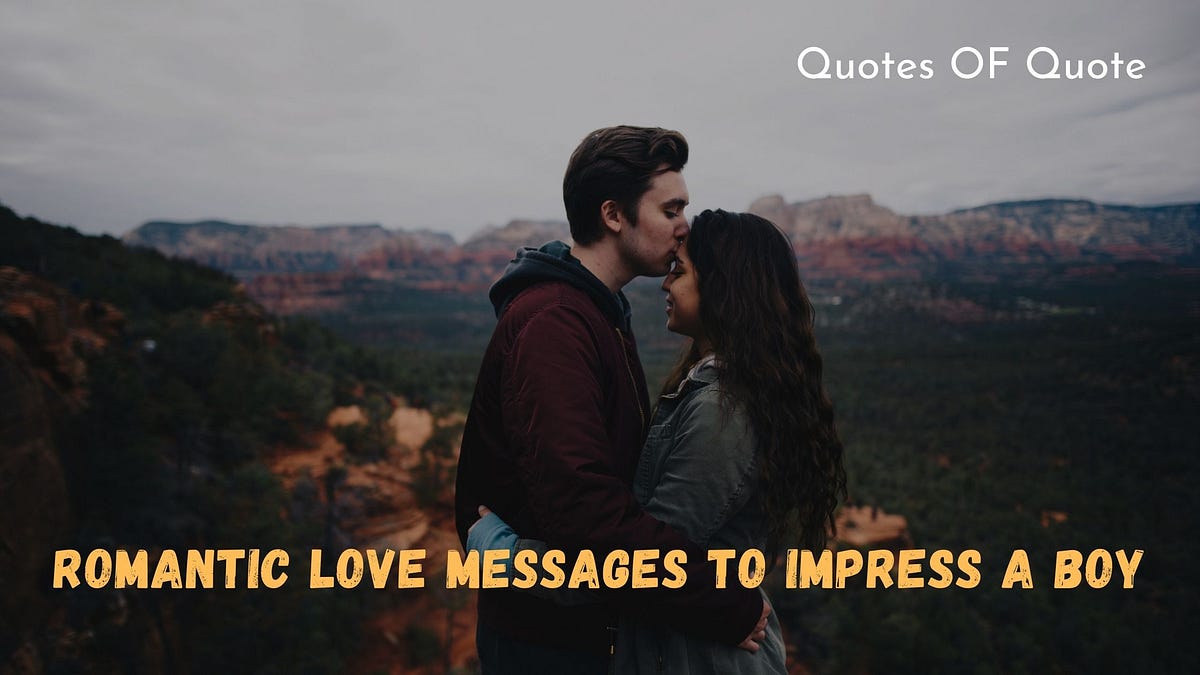 61 Romantic Love Messages To Impress a Boy or Man | by Abhijit ...