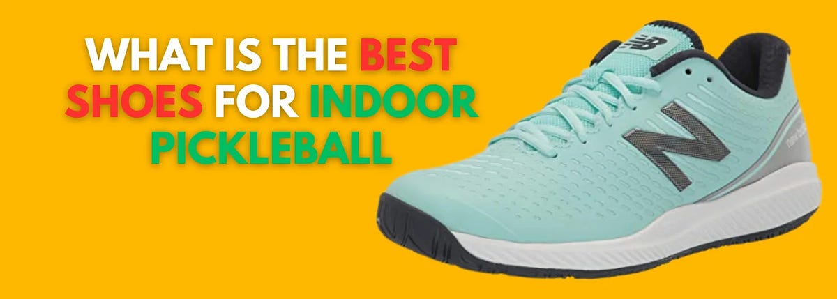 What is the best shoes for indoor pickleball | Ultimate Guide | by Best ...