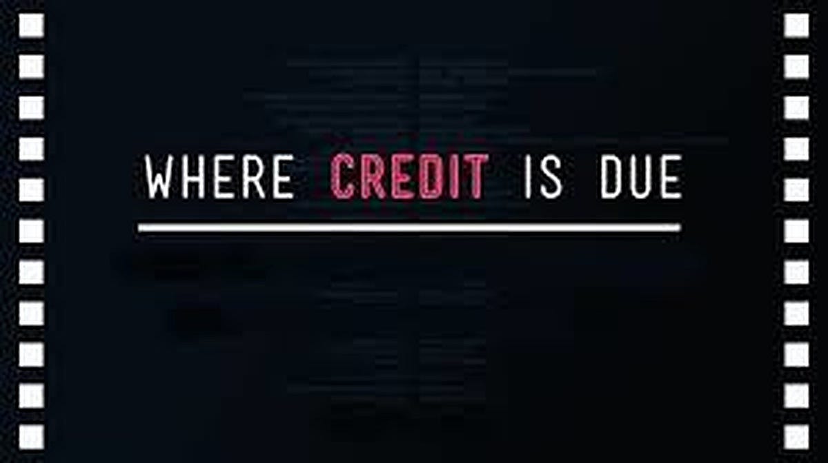 Credit Where Credit’s Due — Closing Credits in Movies by Visaj Nirav Shah The Cinema Show