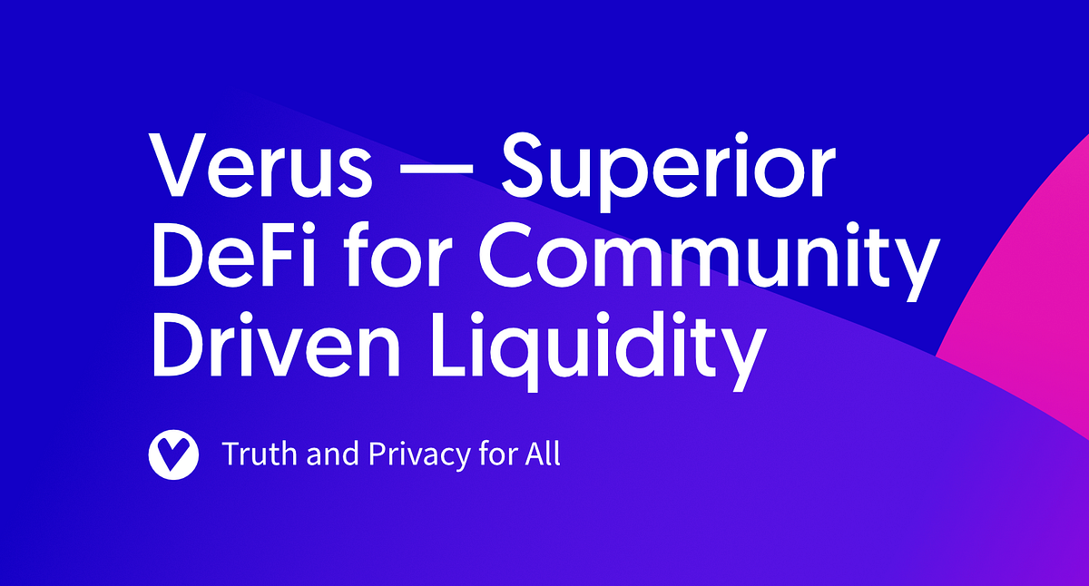 Verus — Superior DeFi for Community Driven Liquidity | by CryptoFin ...