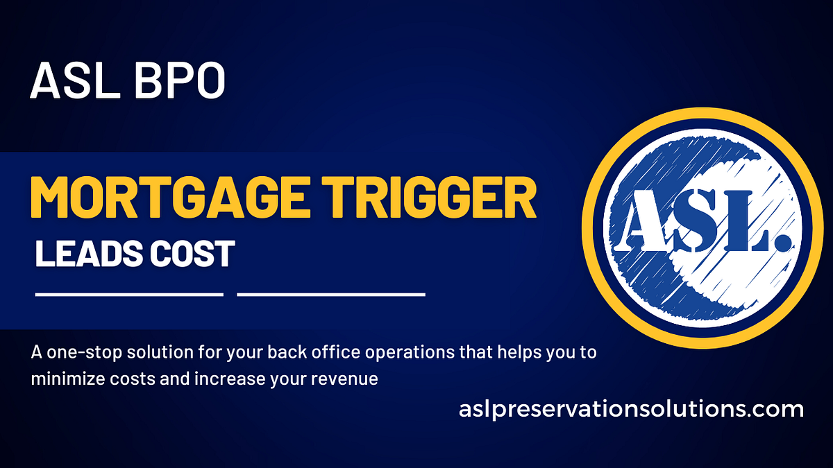 How Much Do Mortgage Trigger Leads Cost by ASL BPO Medium