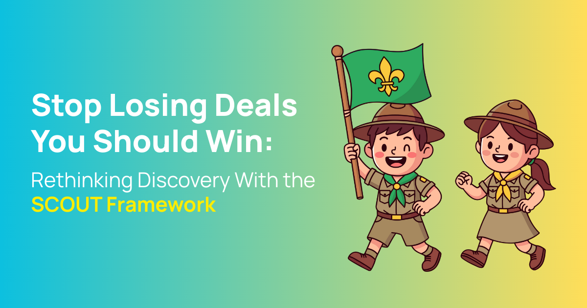 Stop Losing Deals You Should Win: Rethinking Discovery With the SCOUT Framework