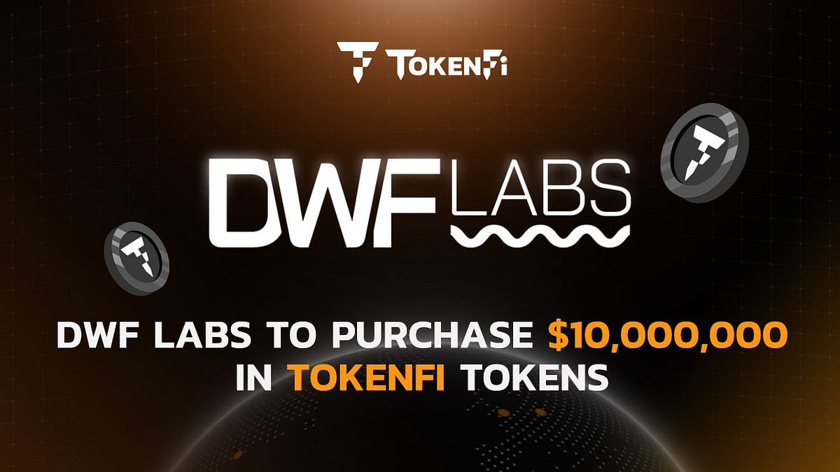 DWF LABS TO PURCHASE 10,000,000 IN TOKENFI TOKENS by TokenFi Medium