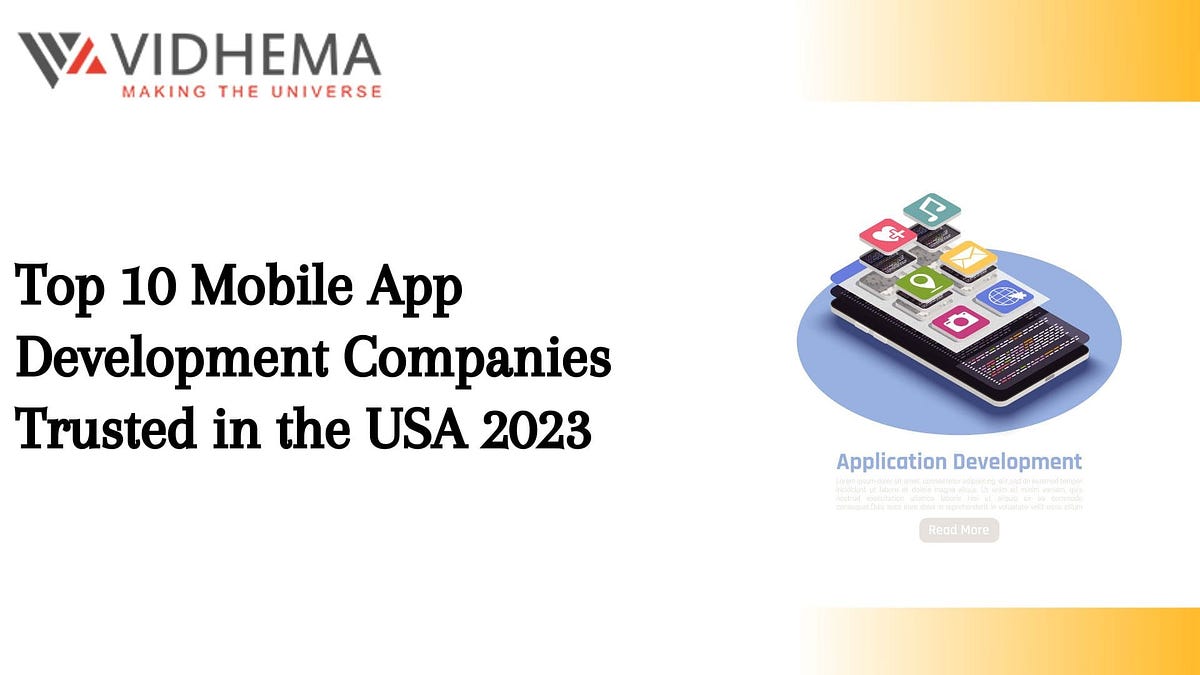 Top 10 Mobile App Development Companies Trusted in the USA 2023 | by ...