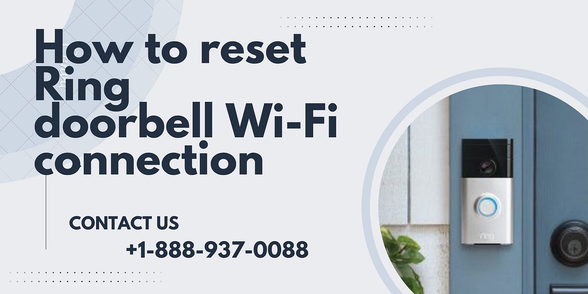 How to reset Ring doorbell WiFi connection Call +18889370088 Medium
