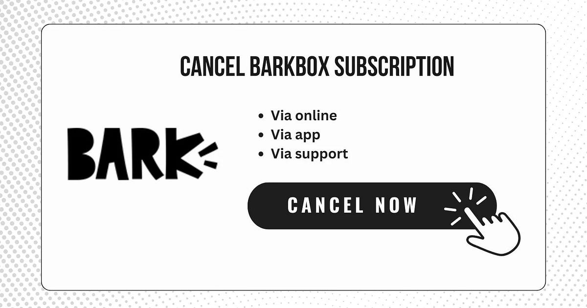 How to Cancel Barkbox Subscription by Kamala Dulal Jun, 2024 Medium