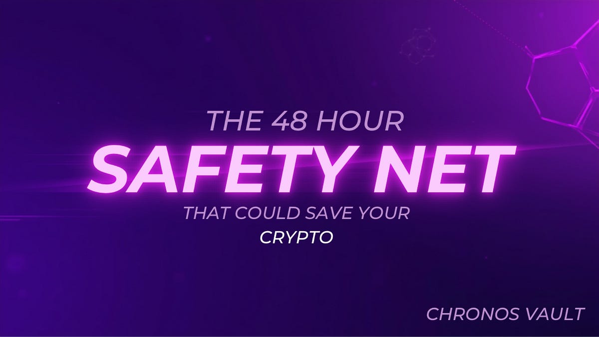 The 48 Hour Safety Net That Could Save Your Crypto | by Chronos Vault |  Jan, 2026 | CoinsBench