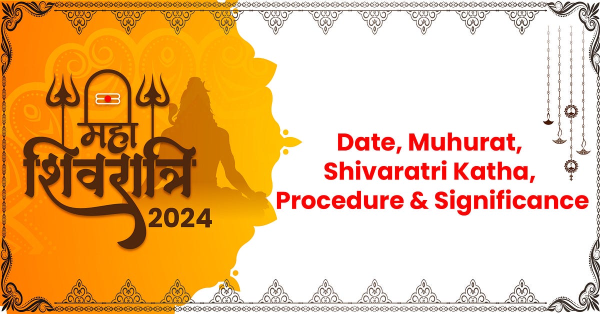 Maha Shivratri 2024 — Date, Muhurat, Shivaratri Katha, Procedure and