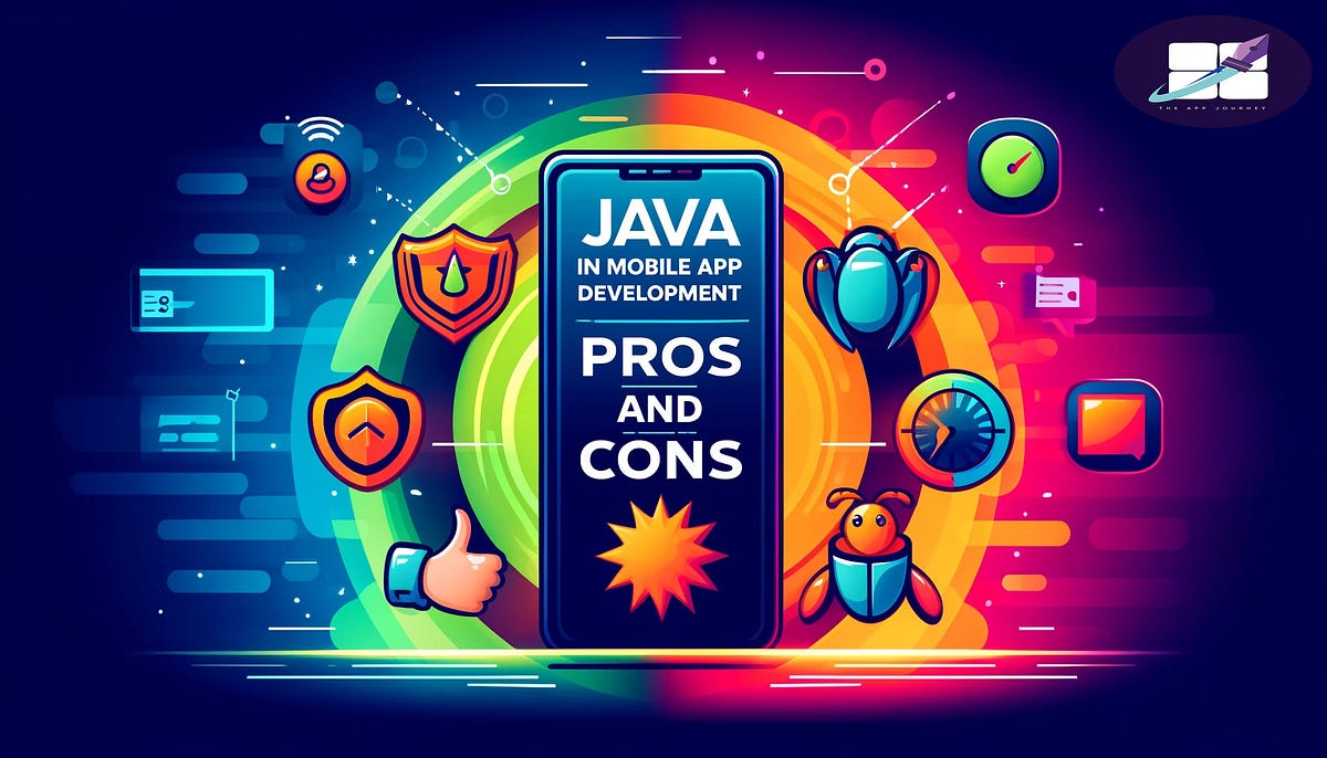 Java in Mobile Apps: Pros & Cons | The App Journey
