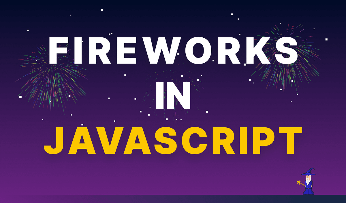 Learn How to Make Colorful Fireworks in JavaScript | by Ferenc Almasi ...