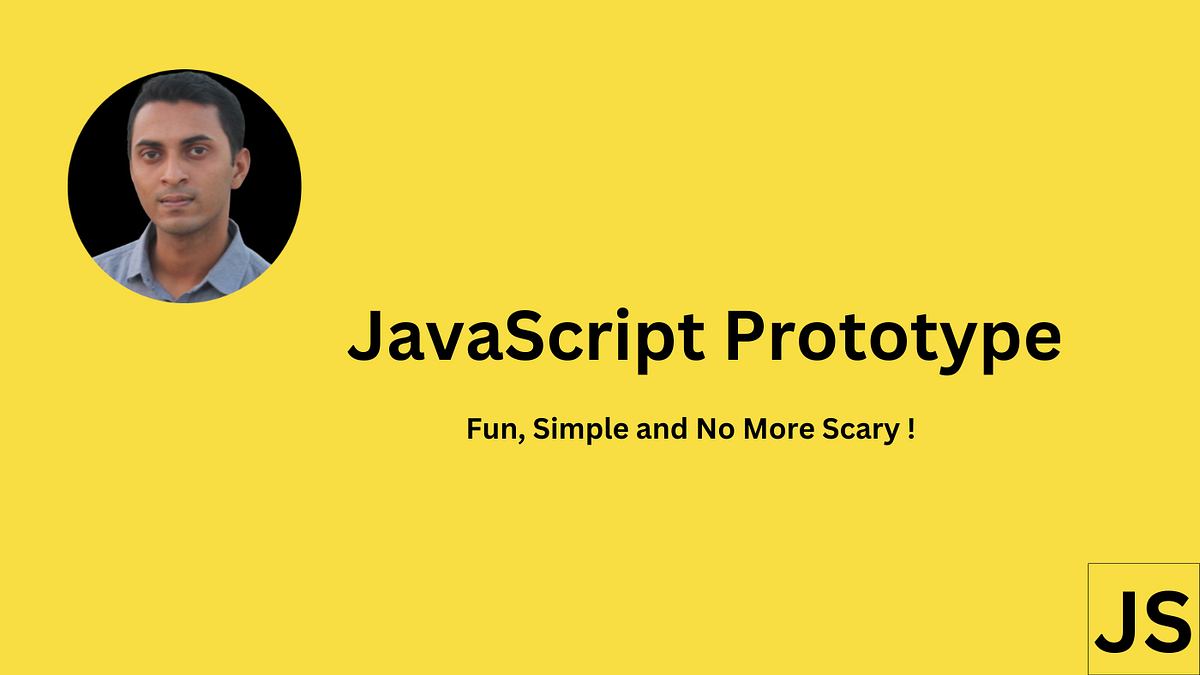 JavaScript Prototypes Explained: A Complete Guide with Examples and ES6 ...