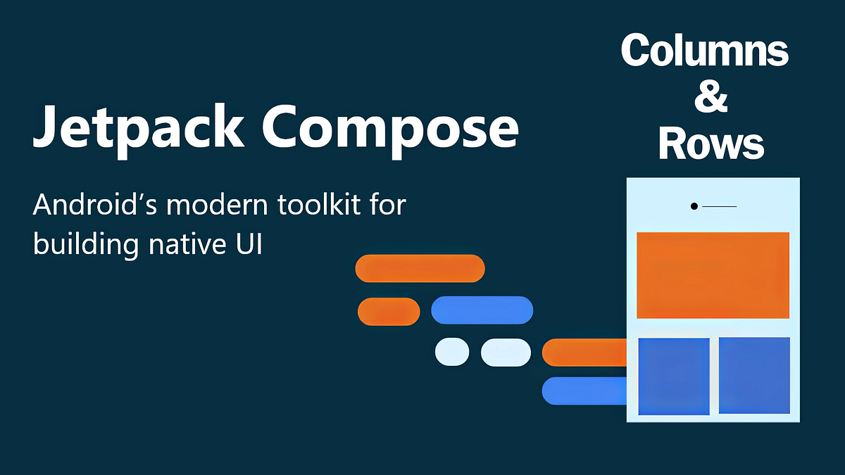 Master Jetpack Compose: Unleash the Power of Columns and Rows in ...