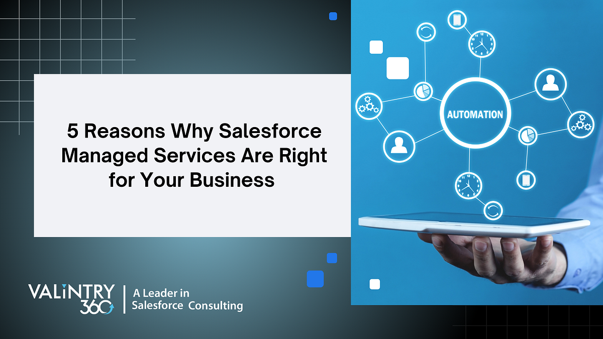 5 Reasons Why Salesforce Managed Services Are Right for Your Business ...