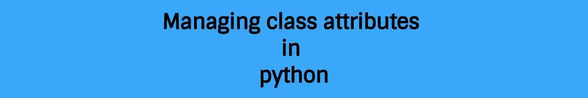 Managing Class Attributes In Python | by adekoder | Nur: The She Code ... image.