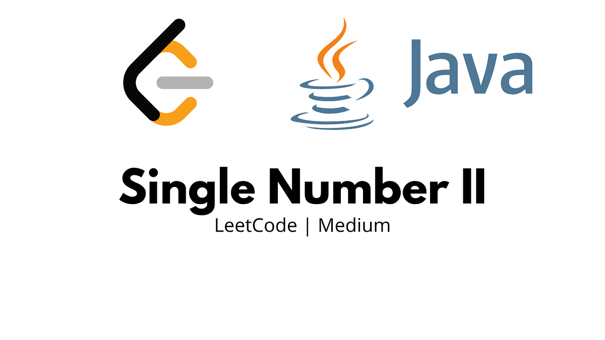 Single Number II — LeetCode Interview Preparation Medium | by iAwale ...