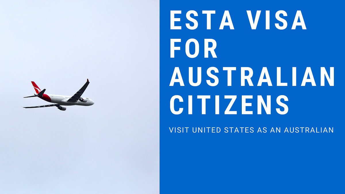 ESTA Visa: US Visa Waiver For Australians Visiting USA | by Sean Austin |  estavisa.net | Medium