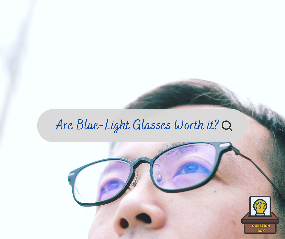 Do BlueLight Glasses Really Do Anything? by Andrew Austin ILLUMINATION Medium