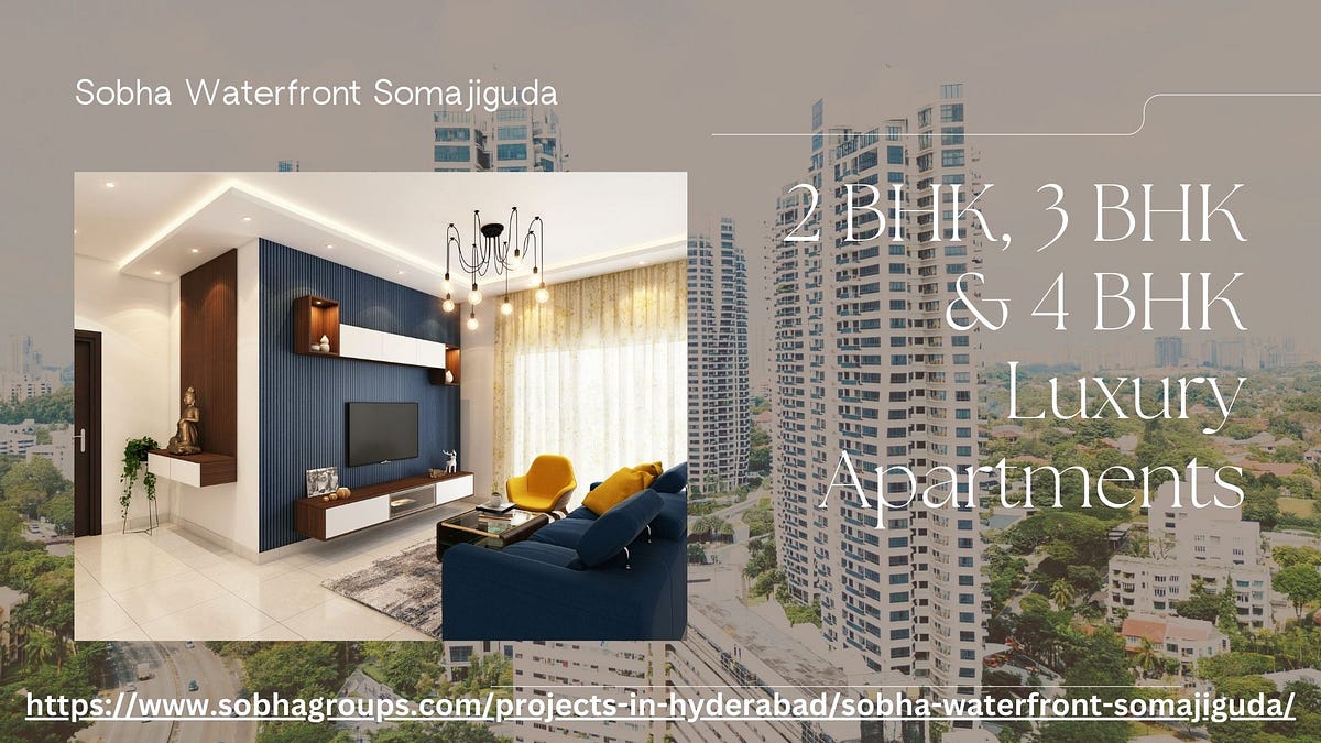 Sobha Waterfront Somajiguda Luxury 2, & 4 BHK luxurious Apartments