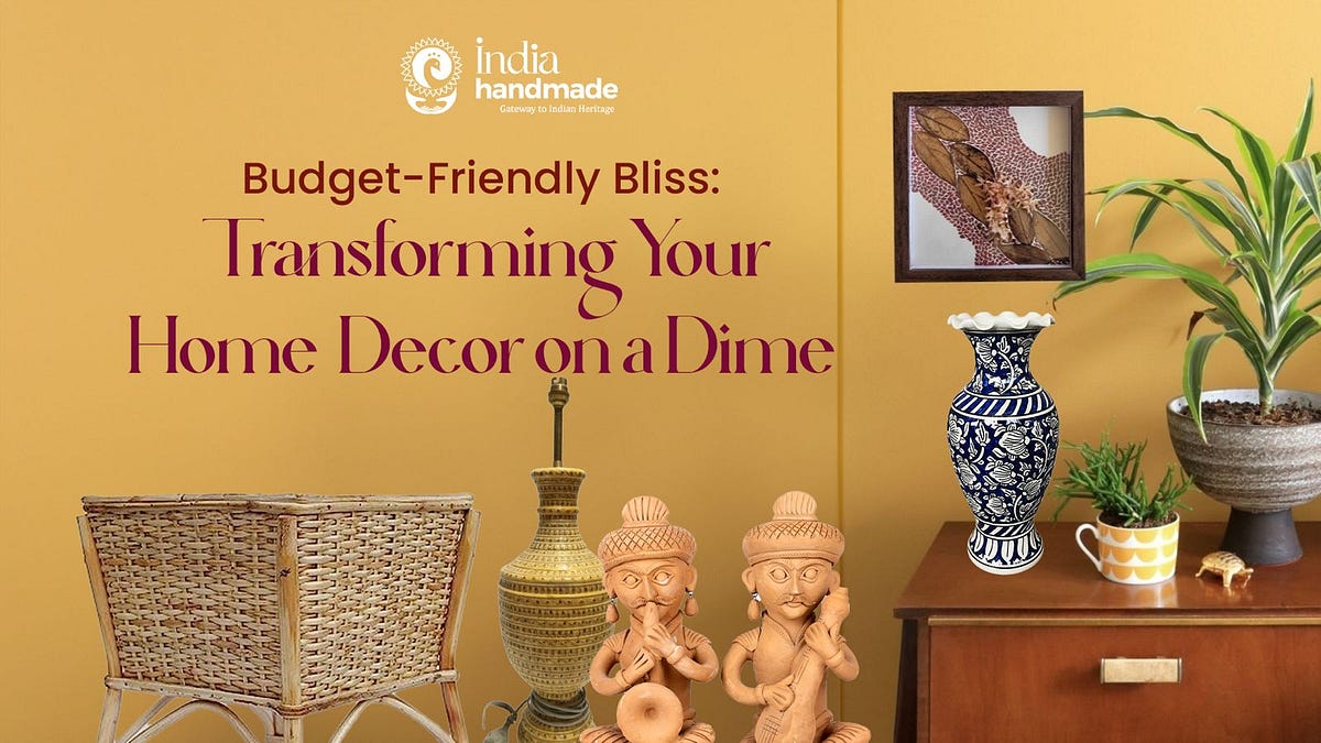 Home Budget-Friendly Bliss: Transforming Your Home Decor on a Dime  by Indiahandmade  Apr 