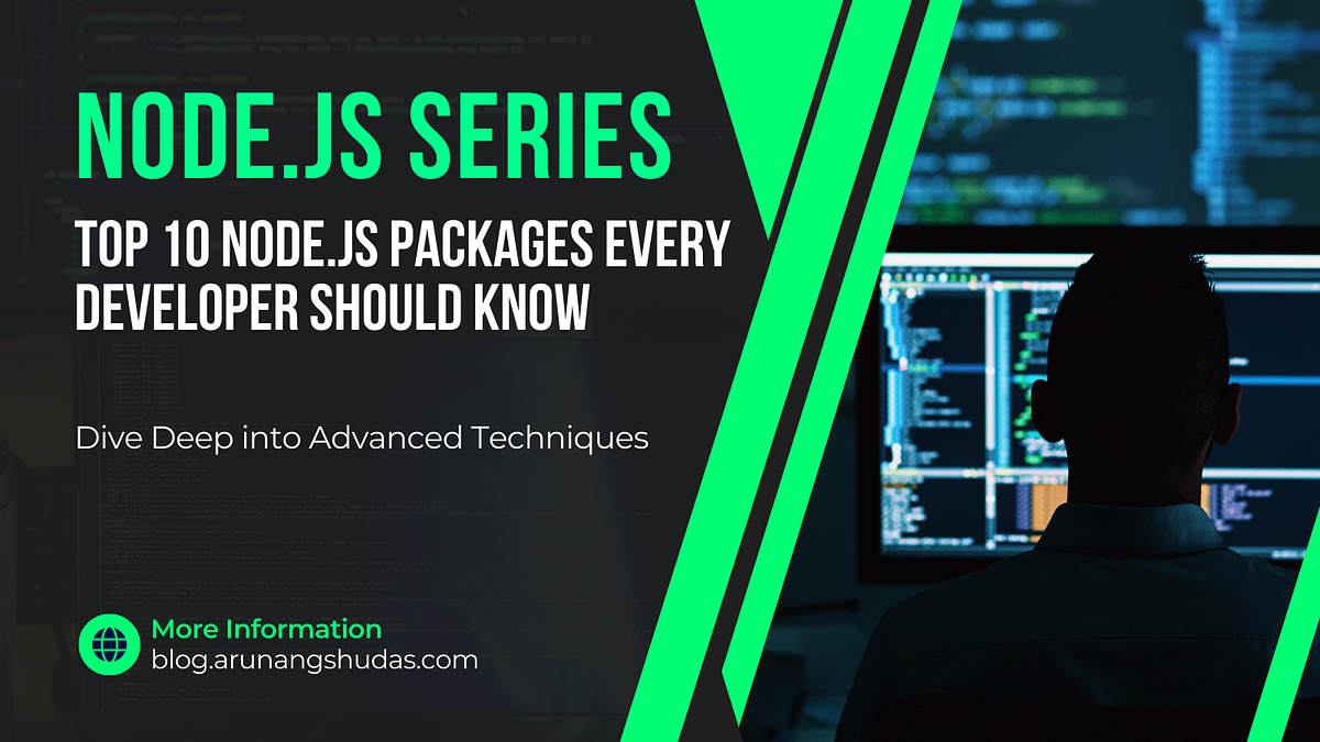 Top 10 Node.js Packages Every Developer Should Know | by Arunangshu Das ...