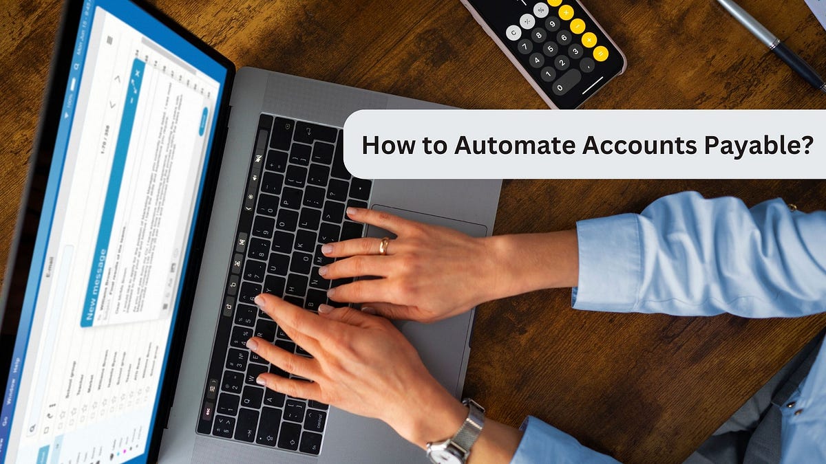 How to Automate Accounts Payable? | by Oliver Brown | Medium