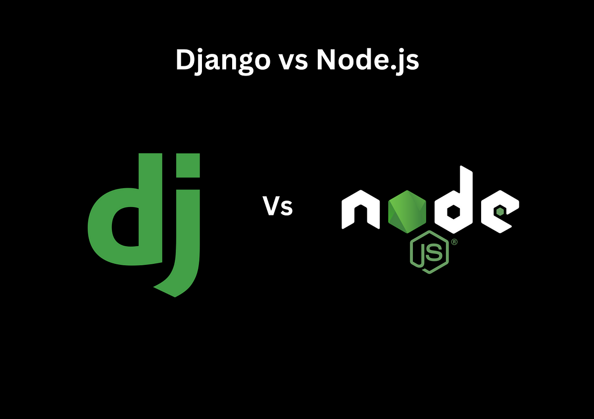 Node.js vs django: which one is best for your next project in 2023 | by ...