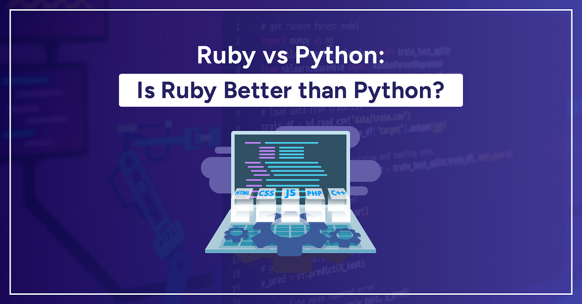 Ruby vs Python: Is Ruby Better than Python? | by Shriyansh Tiwari | Nov ...